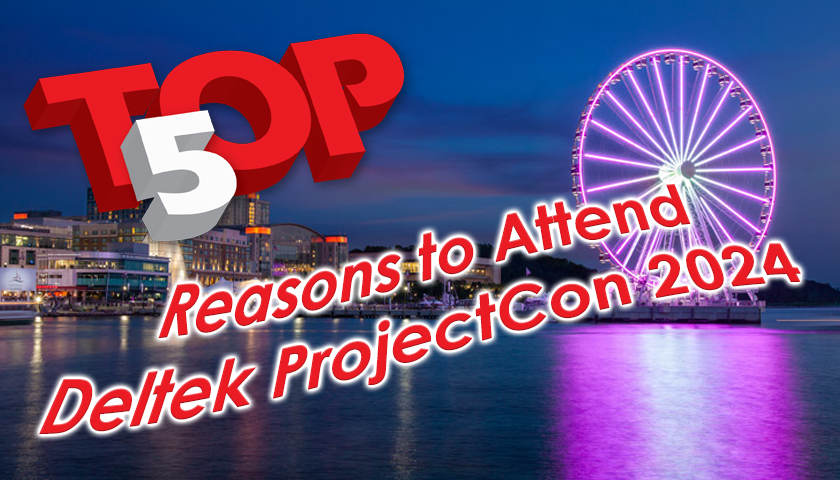 Top 5 reasons to attend Deltek ProjectCon 2024 - Kinetek