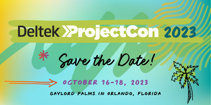 Deltek ProjectCon 2023: Top 5 Reasons to Attend this Year's Conference