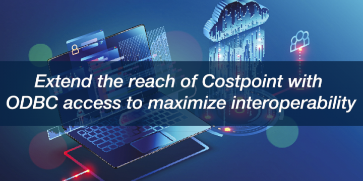 Extend the reach of Costpoint with ODBC access to maximize interoperability