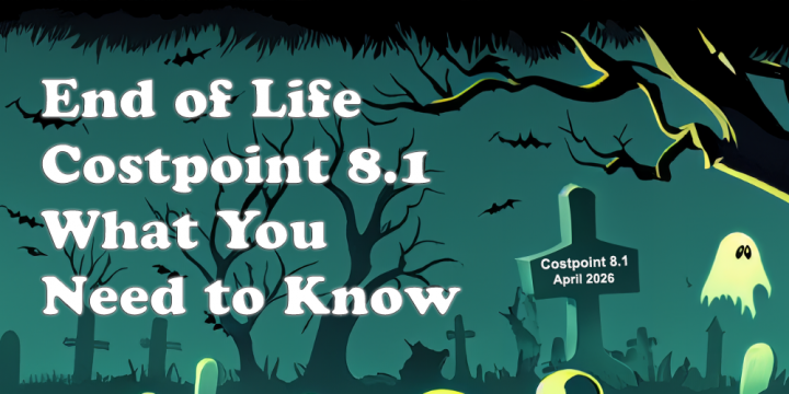 Pt.1 Deltek Costpoint 8.1 End of Life – What You Need to Know