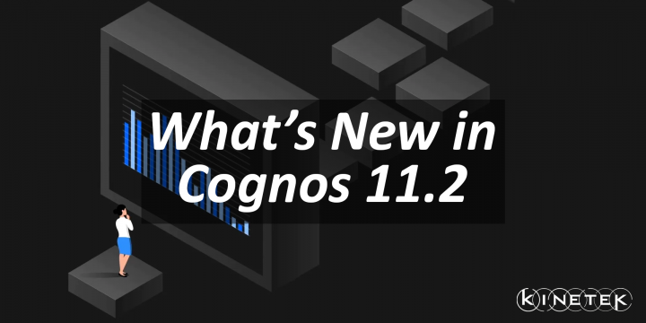 Everything That's New in Cognos 11.2